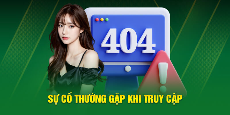 Sự cố thường gặp khi truy cập